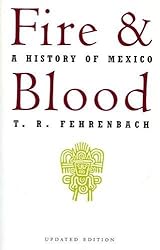 Fire And Blood: A History Of Mexico