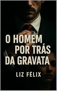Livro O HOMEM POR TRÁS DA GRAVATA