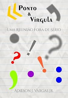 Livro Ponto e Vírgula: Uma Reunião Fora de Sério