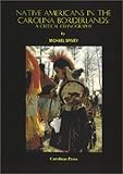 Native Americans in the Carolina Borderlands : A Critical Ethnography, Spivey, Michael, 1891026100