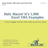 Holy Macro! It's 1,900 Excel VBA Examples: Every Snippet of Excel VBA Code You'll Ever Need by 