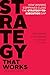 Strategy That Works: How Winning Companies Close the Strategy-to-Execution Gap