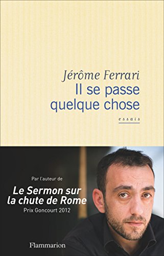 Il se passe quelque chose (French Edition) by Jérome Ferrari