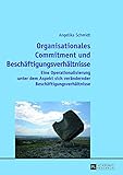 Image de Organisationales Commitment und Beschäftigungsverhältnisse: Eine Operationalisierung unter dem Aspekt sich verändernder Beschäftigungsverhältniss