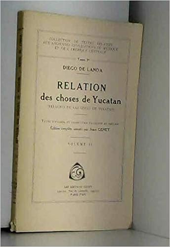 Amazon Fr Relation Des Choses De Yucatan Relacion De Las Cosas De Yucatan Texte Espagnol Et Traduction Francaise En Regard Edition Complete Accomp Diego De Landa Livres