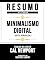 Livro Resumo Estendido - Minimalismo Digital (Digital Minimalism) - Baseado No Livro De Cal Newport