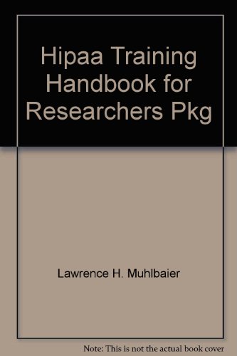 Download HIPAA Training Handbook for Researchers PKG: HIPPA and Clinical Trials Download HIPAA Training Handbook for Researchers PKG: HIPPA and Clinical Trials
