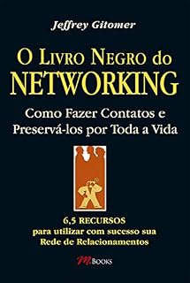 Livro O livro negro do netoworking: 6,5 recursos para utilizar com sucesso sua rede de relacionamentos