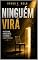 Livro NINGUÉM VIRÁ: Passado, Presente, Futuro e Libertação (VIVER - Saúde Social)