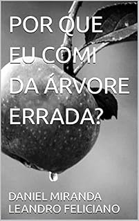Livro POR QUE EU COMI DA ÁRVORE ERRADA?
