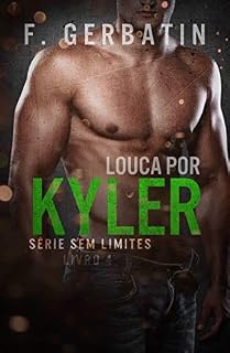 Livro Louca por Kyler  (Sem Limites Livro 4)