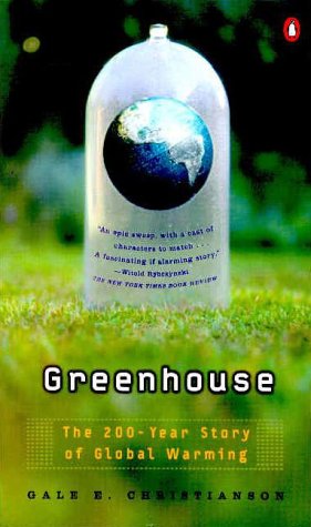 Greenhouse: The 200-Year Story of Global Warming by Gale E. Christianson