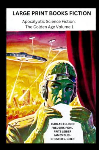LARGE PRINT BOOKS FICTION: Apocalyptic Science Fiction: The Golden Age Volume 1