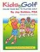 Kids &amp; Golf - Color Your Way to Playing Golf - Book by Jay Golden