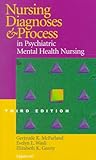 Nursing Diagnosis and Process in Psychiatric Mental Health Nursing, McFarland, Gertrude K., 039755317X