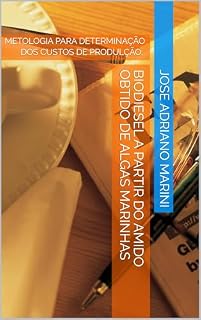 Livro Metodologia para Determinação dos Custos de Produção de Biodiesel a partir do Amido Obtido de Algas Marinhas