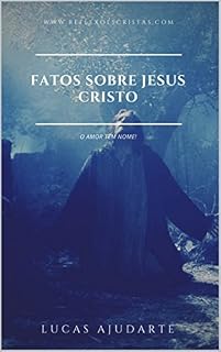 Livro Fatos sobre Jesus Cristo: Reflexões sobre o Homem que Mudou o Mundo