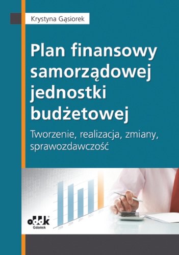 Plan finansowy samorzadowej jednostki budzetowej tworzenie realizacja zmiany sprawozdawczosc