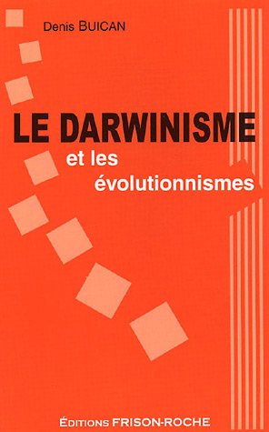 Le  darwinisme et les évolutionnismes