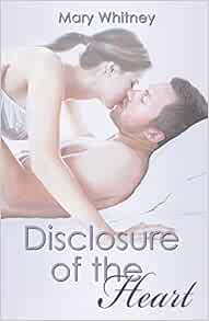 Amazon Com Disclosure Of The Heart The Heart Series 9781623420970 Whitney Mary Books
