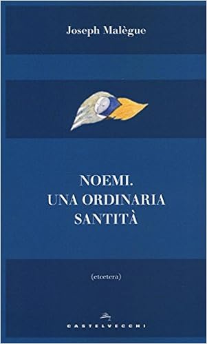 Joseph Malègue - Noemi una ordinaria santità (2016)