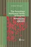 The Peroxidase Multigene Family of Enzymes : Biochemical Basis and Clinical Applications, , 3540671544