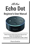 All-New Echo Dot Beginner's User Manual: This Guide Gives You Just What You Need To Operate An Echo Dot (2nd Generation) Like A pro! by Pharm Ibrahim