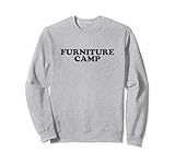 Unisex Let's Go to Furniture Camp Sweatshirt Large