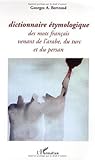 Dictionnaire étymologique des mots français venant de l'arabe, du turc et du persan (French Ed by