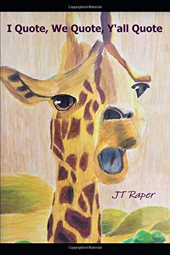 I Quote We Quote Y All Quote Raper Jt Raper Olivia 9781718006256 Amazon Com Books