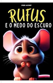 Livro LIVRO INFANTIL: RUFUS E O MEDO DO ESCURO: livro infantil 4 anos