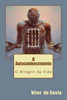 Livro O Autoconhecimento: O Milagre da Vida