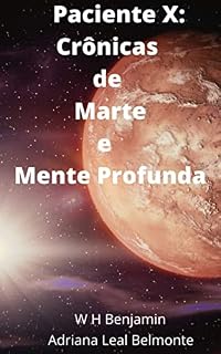 Livro Paciente X: Crônicas de Marte e Mente Profunda