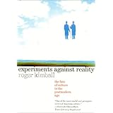 Experiments Against Reality: The Fate of Culture in the Postmodern Age