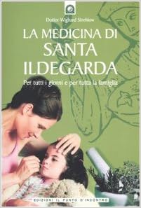 Wighard Strehlow – La medicina di santa Ildegarda (2014)