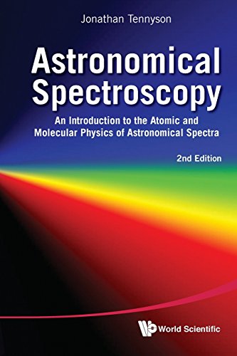 41Q43O%2BUWML Astronomical Spectroscopy: An Introduction To The Atomic And Molecular Physics Of Astronomical Spectra (2Nd Edition)