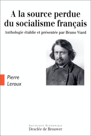 A la source perdue du socialisme français (Sociologie économique) (French Edition) by Pierre Leroux (Paperback)