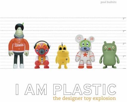 I Am Plastic: The Designer Toy Explosion Hardcover – 13 Sept. 2006