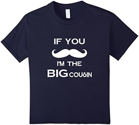 Kids If You Mustache I'm the Big Cousin T-Shirt 8 Navy