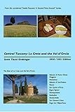 Central Tuscany: Le Crete and the Val d'Orcia (Inside Tuscany: A Second Time Around Book 4) by Scott Grabinger