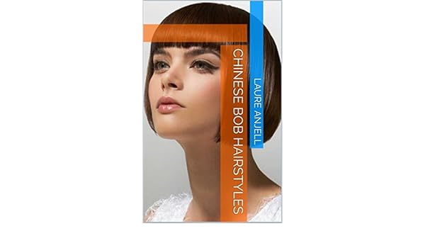Chinese Bob Hairstyles Kindle Edition By Laure Anjell Health