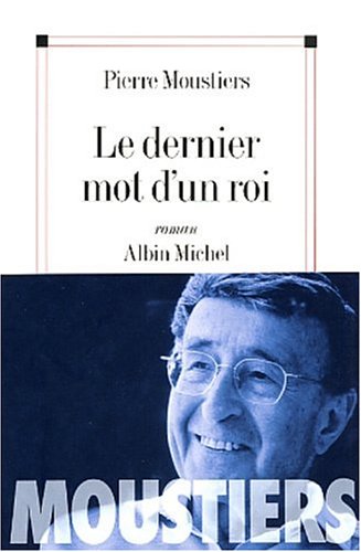 Le  dernier mot d'un roi