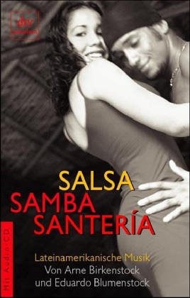 Salsa Samba Santeria Lateinamerikanische Musik Mit Audio Cd Dtv Fortsetzungsnummer 0 Band 24341 Amazon De Blumenstock Eduardo Birkenstock Arne Bucher