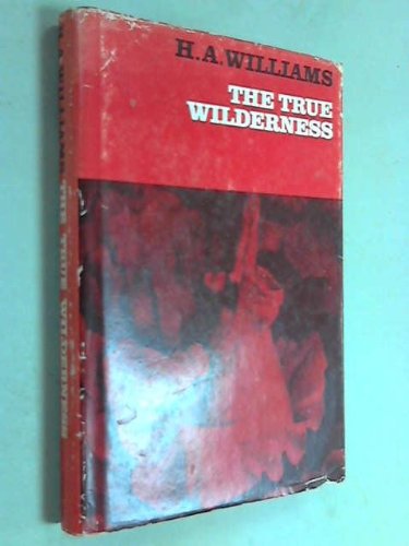 The true wilderness, by H. A Williams (Hardcover)