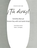 Activities Manual Answer Key with Lab Audioscript for Tu dirás!, 4th