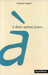 À dans quinze jours