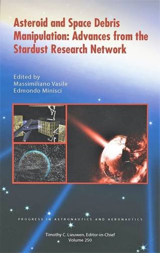 Asteroid and Space Debris Manipulation (Progress in Astronautics and Aeronautics Series)