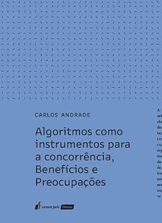 Livro Algoritmos como instrumentos para a concorrência, benefícios e preocupações