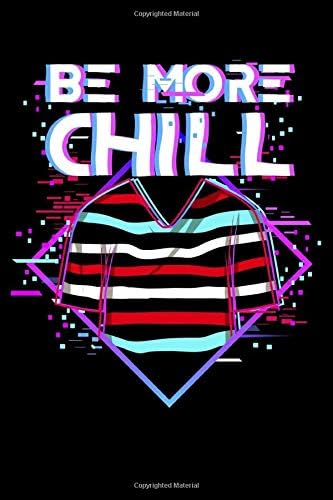 Be More Chill: Chilled Out Chilling Out Lined Notebook Journal Diary 6x9