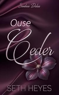 Livro Ouse Ceder (Sonhos Delas Livro 1)